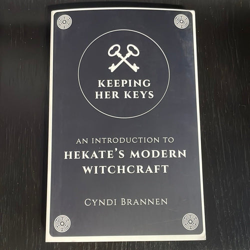 Keeping Her Keys (Hekate’s Modern Witchcraft) By Cyndi Brannon - Witch Chest